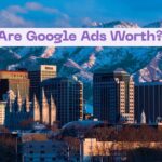 Are Google Ads Worth It for Small Businesses in Salt Lake City?